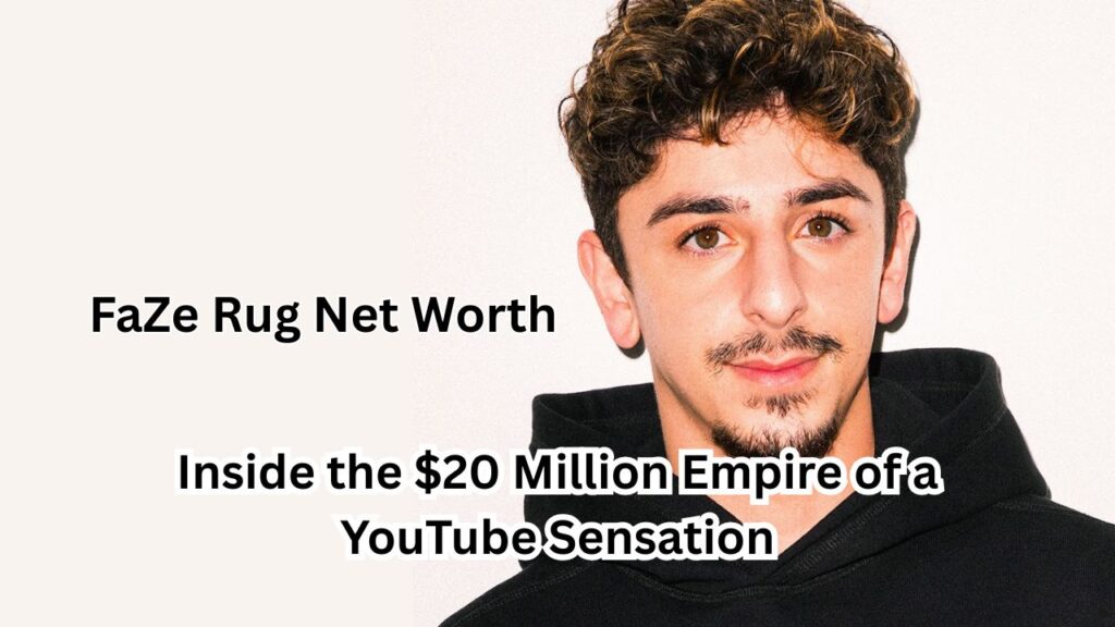 FaZe Rug Net Worth